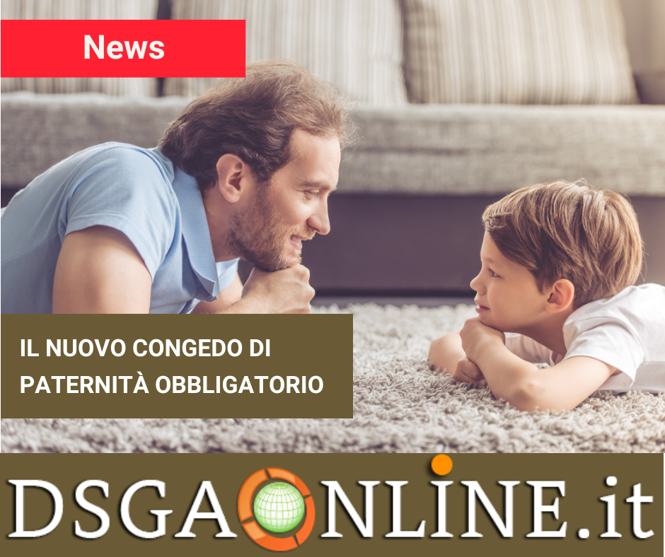 Il nuovo congedo di paternità obbligatorio Associazione DSGA Online