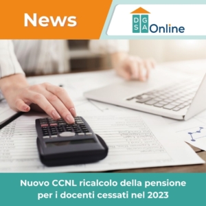 Calcolo arretrati e ricalcolo pensione docenti cessati 2023 con nuovo CCNL scuola.